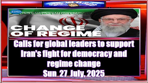Calls for global leaders to support Iran's fight for democracy and regime change