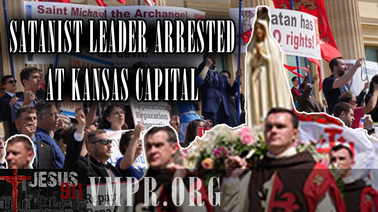 31 Mar 25, Jesus 911: Satanist Leader Arrested at Kansas Capital