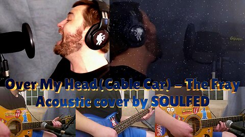 Over My Head(Cable Car) - The Fray acoustic cover