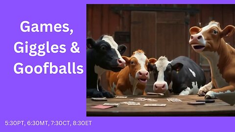 Games, Giggles & Goofballs - Sunday Edition