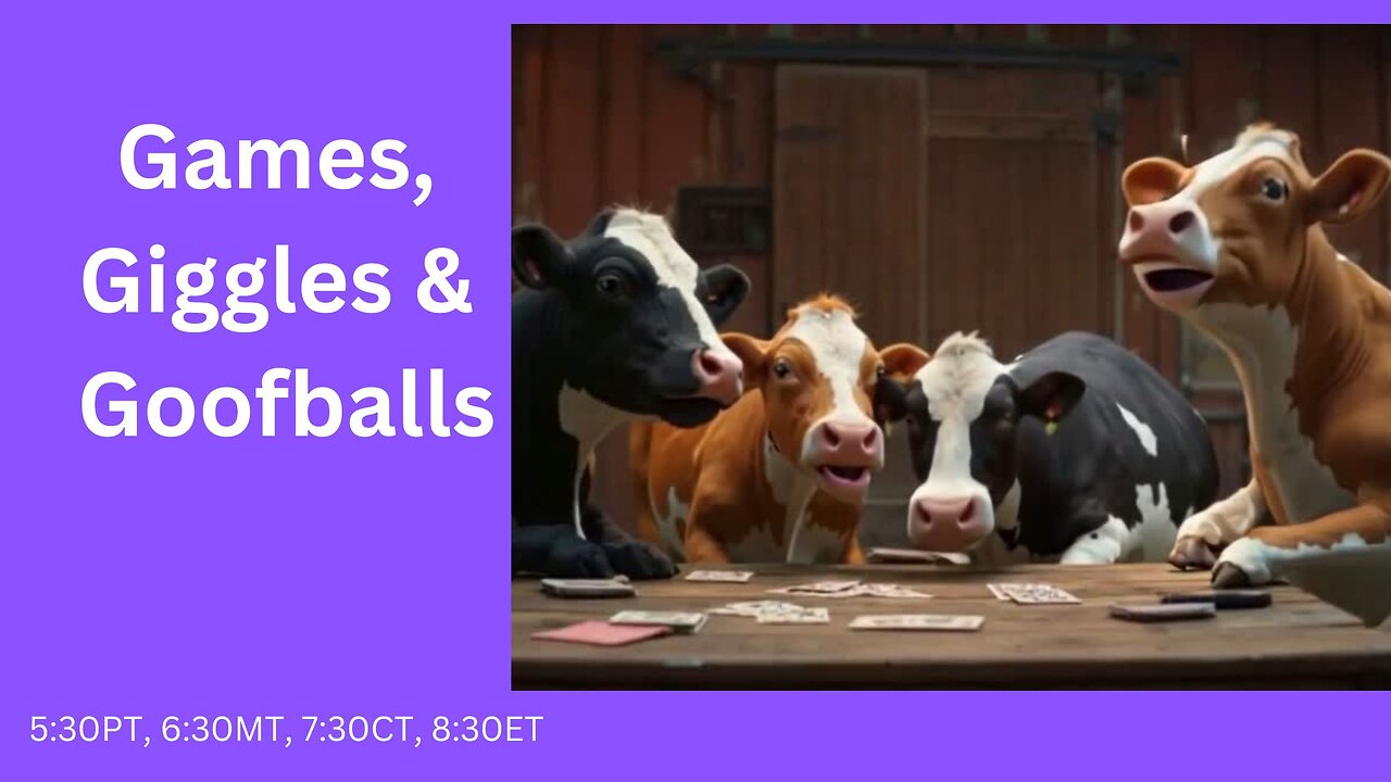 Games, Giggles & Goofballs - Sunday Edition