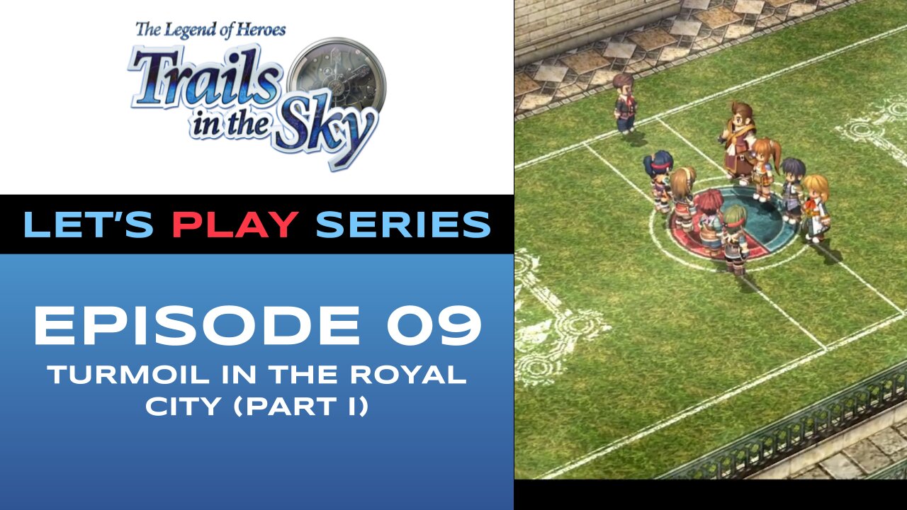 The Legend of Heroes: Trails in the Sky - Episode 9/11 - Full Gameplay - Let’s Play Series
