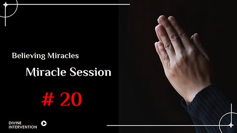 The Miracle Session #20