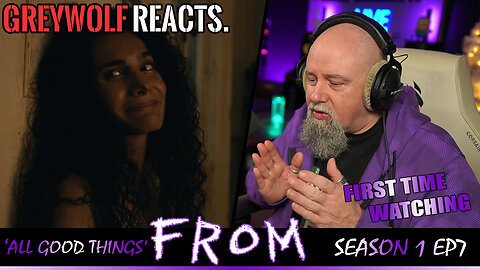 FROM - Episode 1x7 'All Good Things' | FIRST WATCH REACTION/COMMENTARY