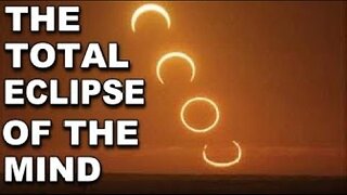 The Total Eclipse of the Mind