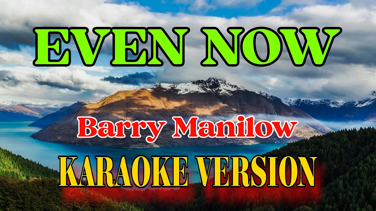 Barry Manilow - Even now (Karaoke Version)
