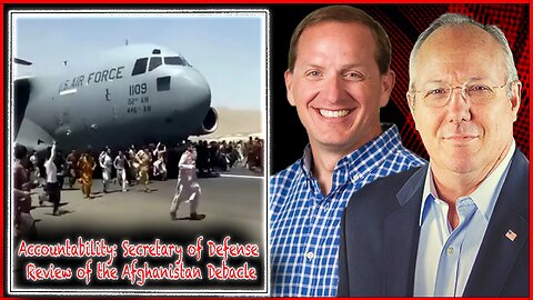 Accountability: Secretary of Defense Review of the Afghanistan Debacle | The Rob Maness Show EP 528