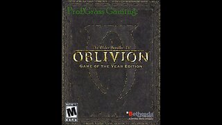 Prof.Grass Gaming: The Elder Scrolls 4 Oblivion part 4 [reupload]