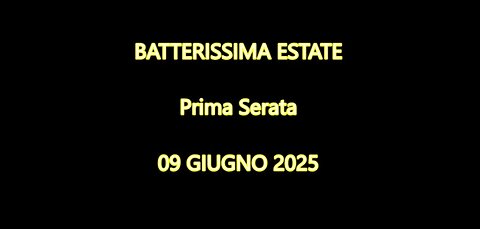 BATTERISSIMA ESTATE 2025 - PRIMA SERATA