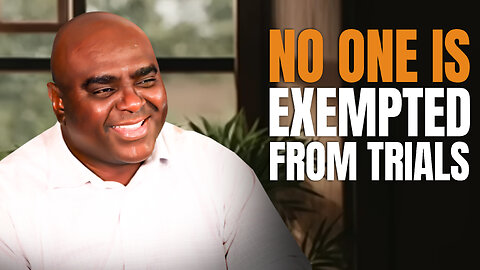 No One is Exempted From Trials - Morning Prayer