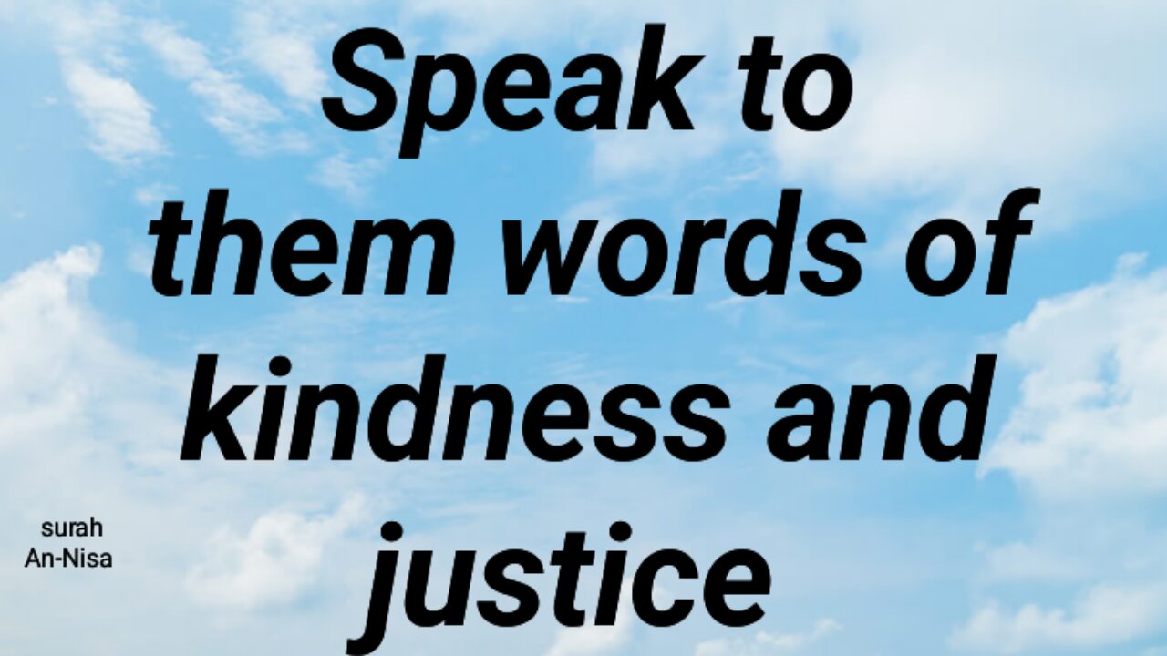 Speak to them words of kindness and justice