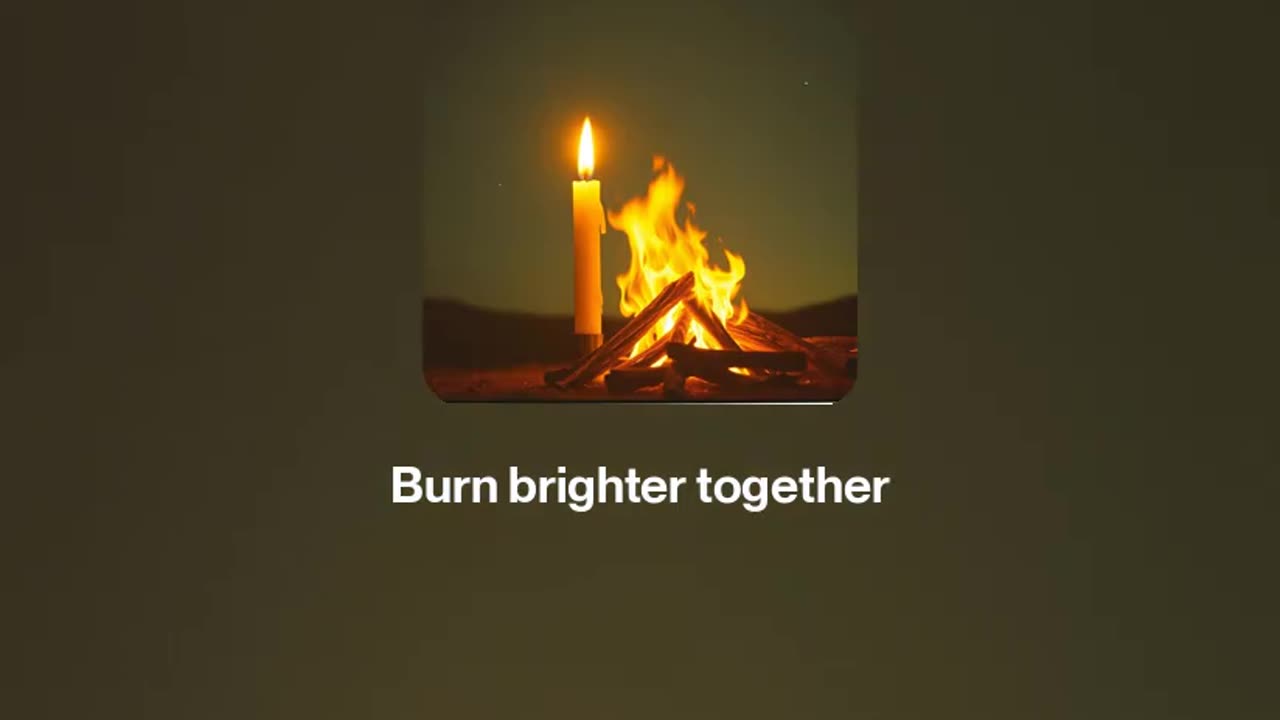 🔥 Burn brighter together 🔥