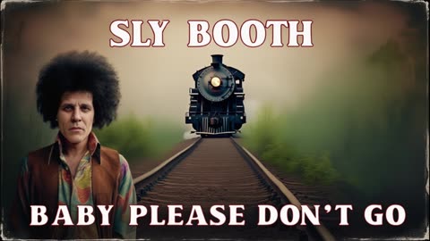 SLY BOOTH BAND - BABY PLEASE DON'T