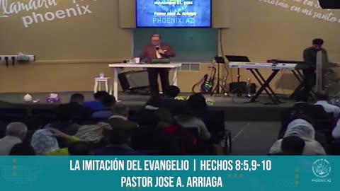 La Imitación del Evangelio | Hechos 8:5,9-10 | Pastor Jose A. Arriaga