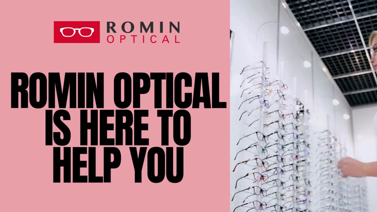 Romin Optical – Taking Care of Your Eyes Like Family