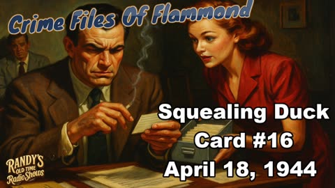 Crime Files of Flammond 44-04-18 ep016 TCOT Squealing Duck