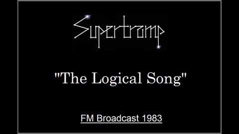 Supertramp - The Logical Song (Live in Munich, Germany July 23, 1983) FM Broadcast