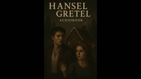 Hansel and Gretel | Full Audiobook | Classic Brothers Grimm Fairytale