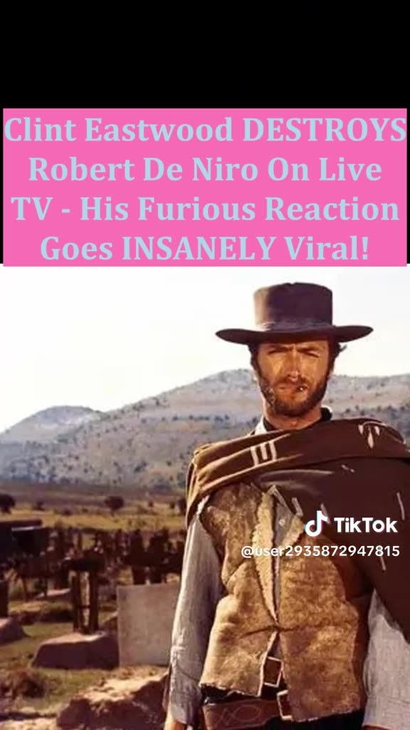⛔️BREAKING⛔️Clint Eastwood DESTROYS Robert De Niro On Live TV