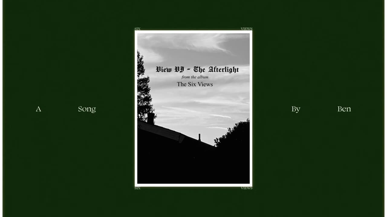 View VI - Afterlight | The Six Views Album