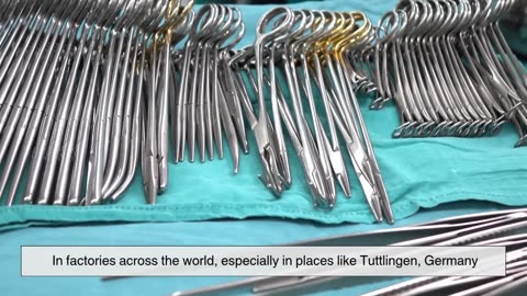 The Making of Surgical Instruments; A Story of Steel and Skill