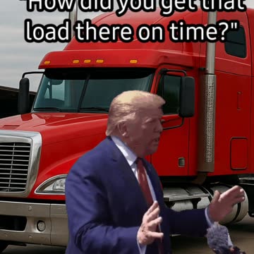 How did you get that load there on time?