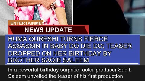Huma Qureshi Turns Fierce Assassin in Baby Do Die