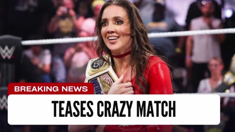 Chelsea Green Teases Crazy Mania Match