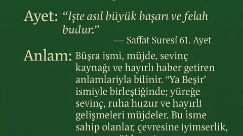Büşra ismi, müjde, sevinç ve hayırlı haber anlamlarını taşır.