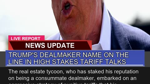 Trumps Dealmaker Name on the Line in High Stakes