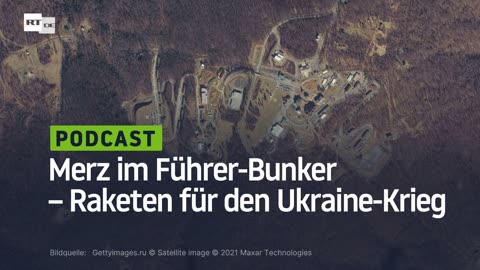 Merz im Führer-Bunker – Raketen für den Ukraine-Krieg