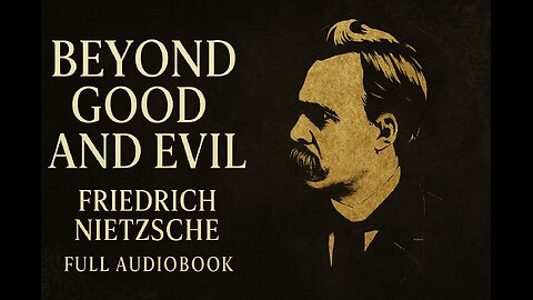 Beyond Good and Evil (1886) by Friedrich Nietzsche | Full Audiobook | Classic Philosophy