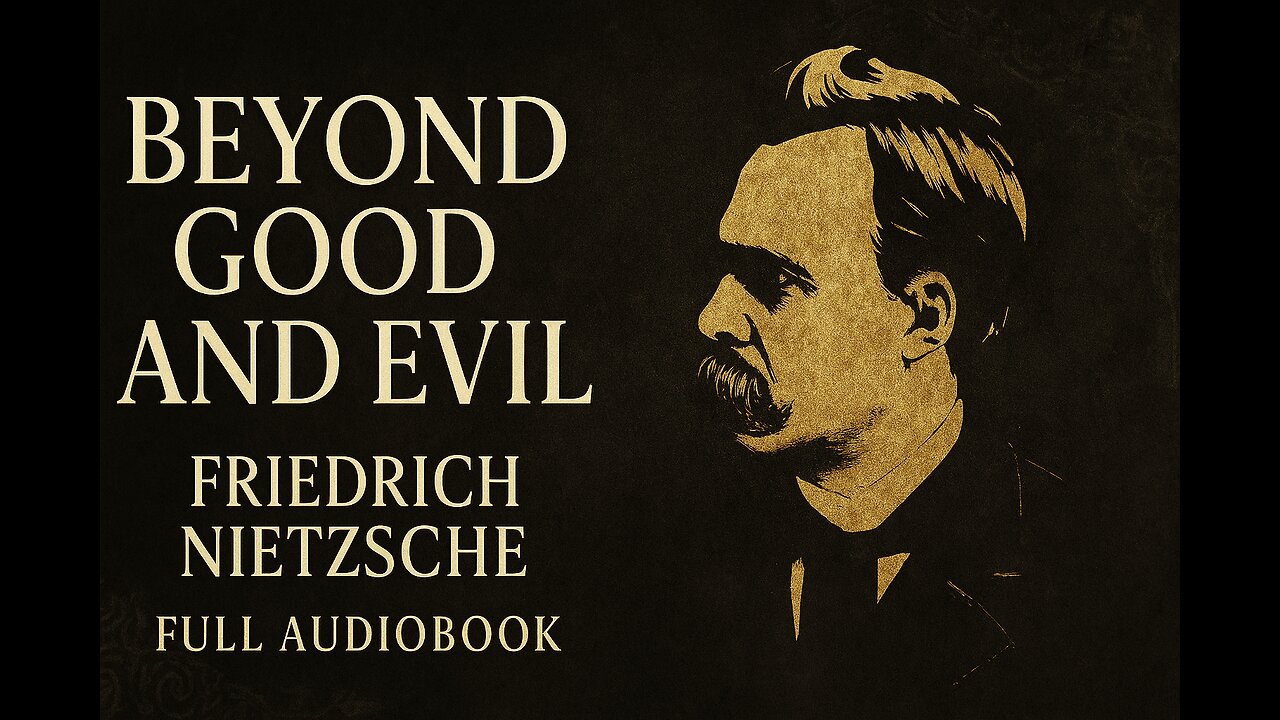 Beyond Good and Evil (1886) by Friedrich Nietzsche | Full Audiobook | Classic Philosophy
