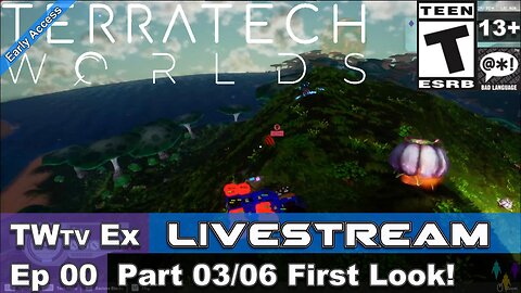 2025 TerraTech Worlds (Episode 00) Part 03/06 First Look (Ex Livestream)!