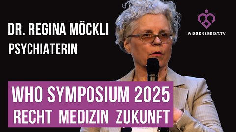 WHO-Symposium 2025: Dr. Regina Möckli enthüllt das Versagen von Medizin, Politik & Gesundheitswesen.