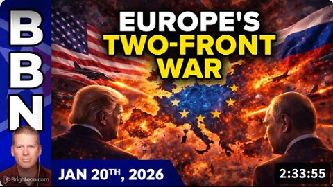 Brighteon Broadcast News, Jan 20, 2026 – Western Europe to Fight a TWO-FRONT War Against the USA and Russia