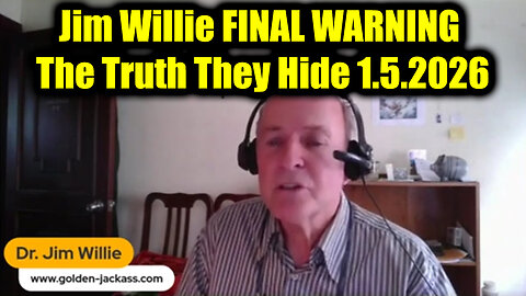 Dr. Jim Willie FINAL WARNING 1.5.26 - The Truth They Hide