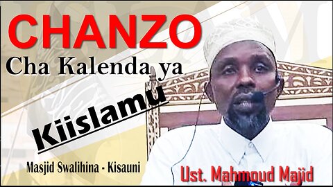 Chumbuko la Kalenda Ya Kiislamu :: Ust. Mahmoud Majid