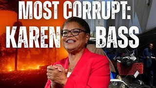 MOST CORRUPT SERIES: KAREN BASS & THE DOWNFALL OF LOS ANGELES By FORGOTTEN HISTORY (4.13.25)