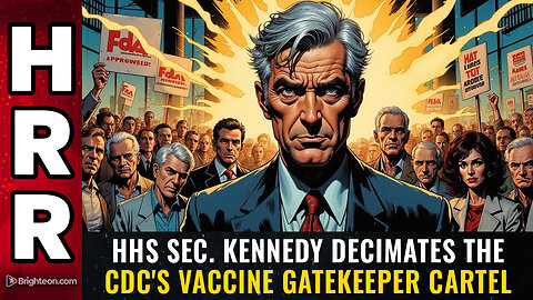 HHS Sec. Kennedy decimates the CDC's vaccine gatekeeper cartel