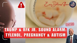 Trump & RFK Jr Sound Alarm: Tylenol, Pregnancy & Autism | Eric Deters Show