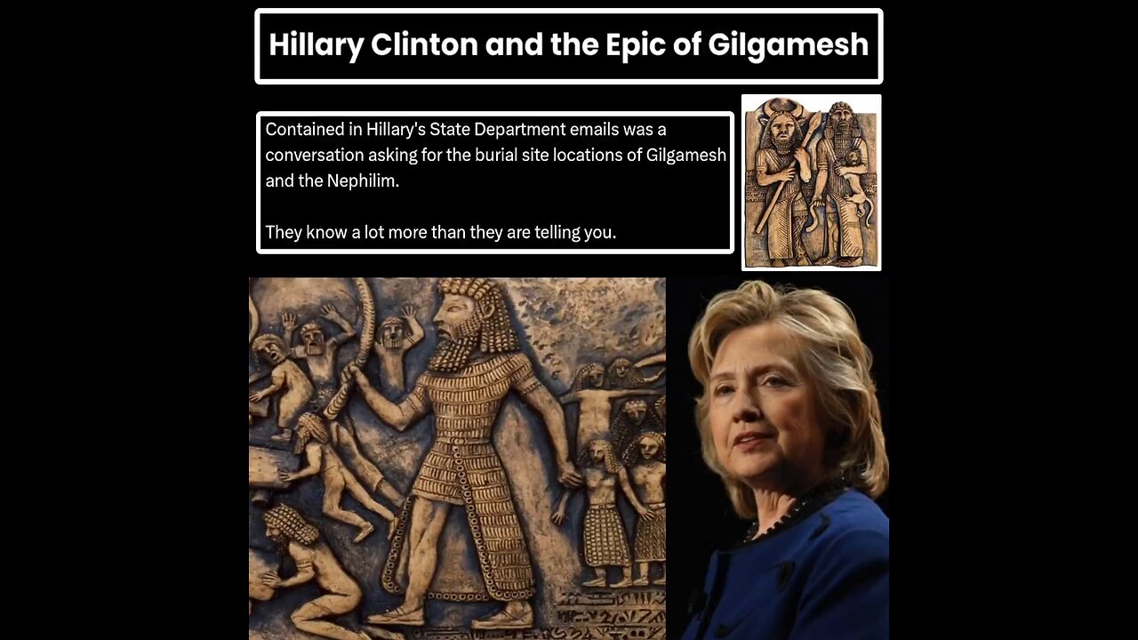 Hillary Clinton and the Epic of Gilgamesh. Why did we really go to Iraq and why was Hillary