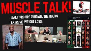 Muscle Talk! Italy Pro Breakdown. The Rocks Extreme Weight Loss.