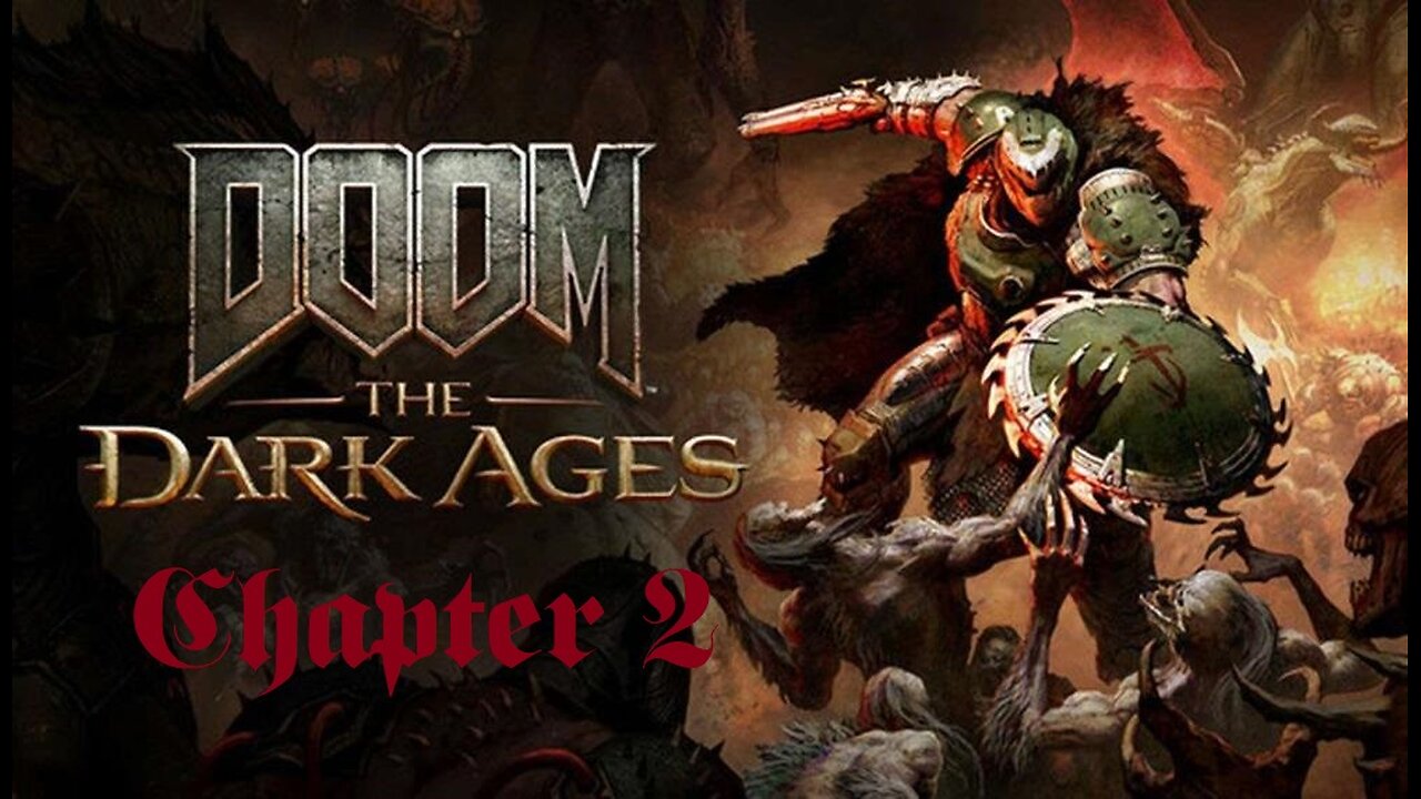 Doom: The Dark Ages - Chapter 2 (First Playthrough)
