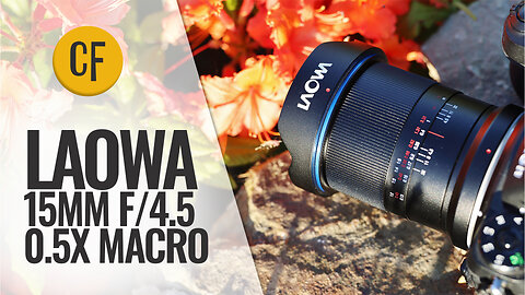 Laowa 15mm f/4.5 0.5x Macro lens review