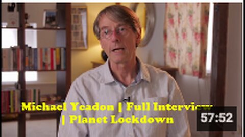 Michael Yeadon _ Full Interview _ Planet Lockdown