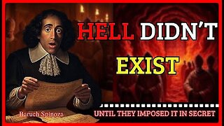 SPINOZA REVEALED HELL WAS CREATED IN 553 AD — AND THE SHOCKING DECISIONS OF THAT COUNCIL •🕞1h 10m