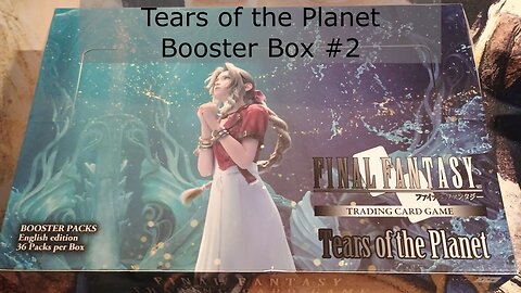 Final Fantasy TCG Booster Box Opening - Tears of the Planet #2