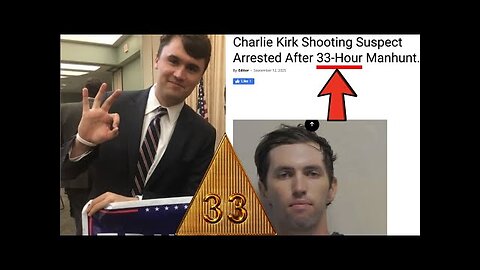 'WE GOT HIM!' CHARLIE KIRK'S FREEMASONIC PSYOP ENDS AS KILLER IS ARRESTED AFTER 33 HOUR HOAX-HUNT!