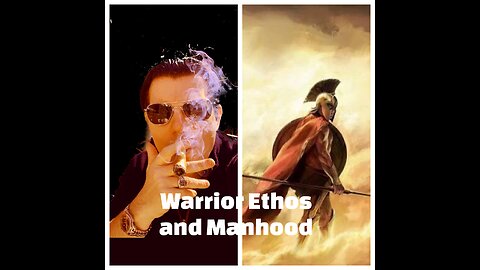 The Warrior Ethos and Manhood